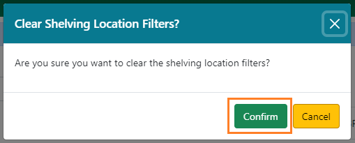 Confirm clearing shelving location filter
